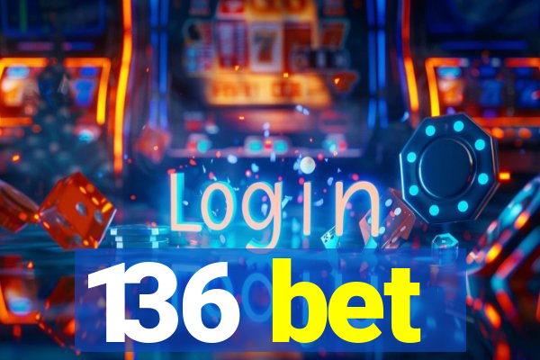 136 bet